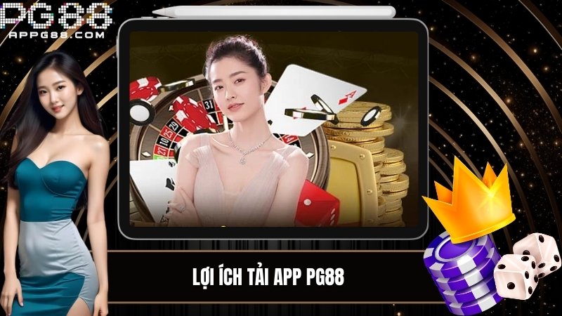 Ưu điểm khi tải app PG88